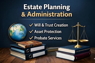 help you structure your estate and draft your will