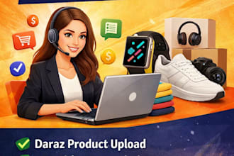 do daraz product listing and product upload professionally