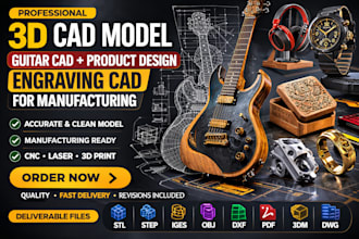 do 3d cad model, guitar cad, product design ,engraving cad for manufacturing
