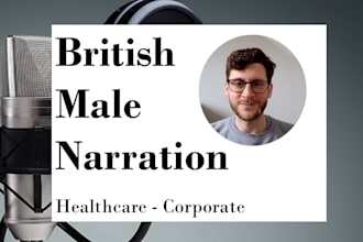 record a british male voice over for corporate and healthcare narration