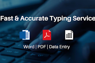 fast and  accurate typing services word, PDF, data entry