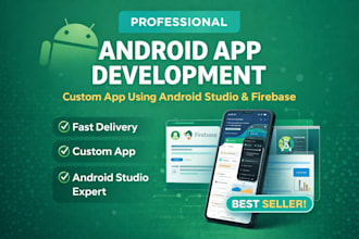 develop a professional custom android app using android studio and firebase