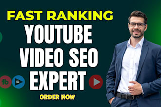 be your best youtube video SEO expert for fast video ranking