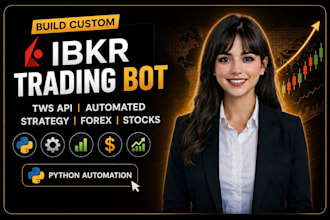 develop your ibkr tws api bot, mt4 mt5 trading bot eas