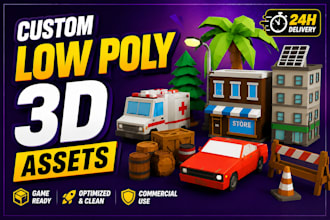 build 3d low poly models or assets for unity, unreal and roblox