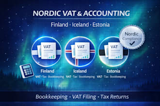 do bookkeeping, vat tax filing, accounting services for finland iceland estonia