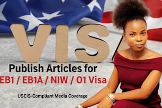 write and publish eb1 eb1a niw and o1 visa articles for uscis petition