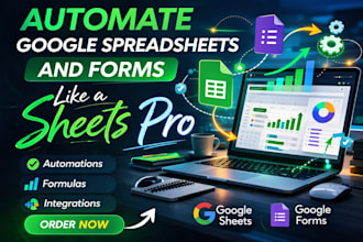 automate google spreadsheets and forms like a sheets pro