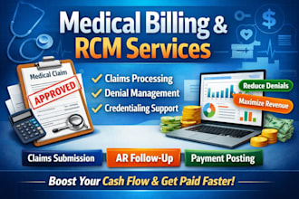 handle medical billing and rcm services including claims, deniels, credentialing