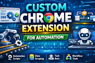 build a custom chrome extension for automation and web tasks