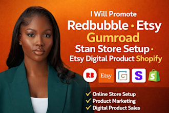 promote redbubble, etsy, gumroad, stan store setup, etsy digital product shopif