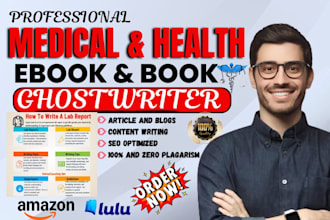 write medical, health and fitness ebook and book, ebook writer and ghostwriter