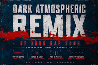 create a dark atmospheric remix of your rap song