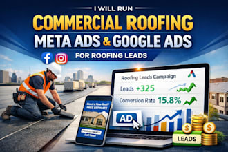 run commercial roofing meta ads and google ads for roofing leads