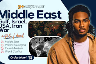 write articles on middle east politics, religion and israel iran war