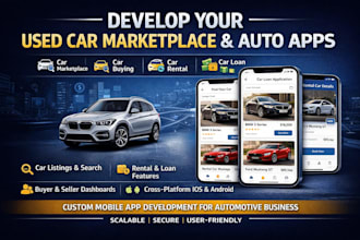 develop used car marketplace app, car loan apps, car rental app, car buying app