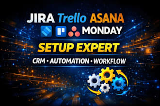 setup jira trello asana monday CRM workflow automation from scratch