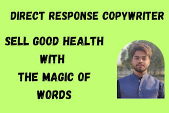 be your direct response copywriter for health niche