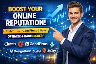 optimize clutch, g2, and goodfirms listings for strong online reputation