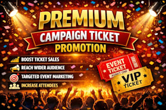 promote your campaign ticket event and boost ticket sales
