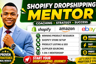 be your shopify dropshipping mentor, shopify mentor and ecommerce coach