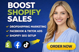 boost shopify sales dropshipping marketing ig fb ads, tiktok shopify seo expert