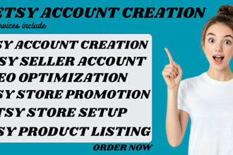 do etsy account creation, etsy seo, etsy store setup and etsy listing