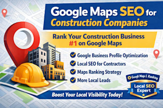 do google maps optimization for construction companies
