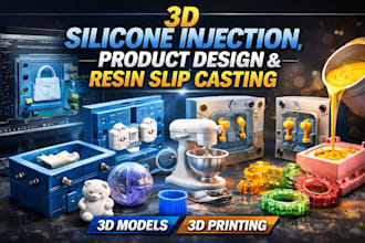 design 3d silicone injection, product design and resin slip casting for printing