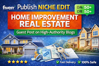 publish home improvement and real estate guest post niche edit on a high blogs