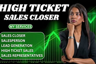 high ticket sales closer salesperson sales representative with lead generation