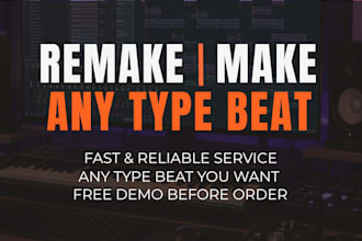 be your beat maker for custom or remake any type beat