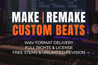 make custom beats or remake beats with full rights no copyright