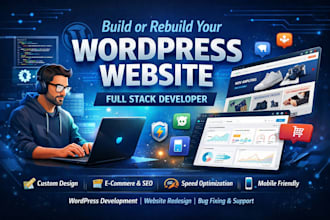 build, rebuild wordpress website development as full stack developer