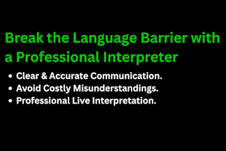 be your professional interpreter for meeting, calls and conference