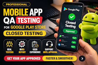 do 12 testers for mobile app QA testing and google play store closed testing