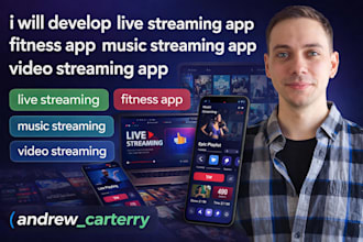 develop live streaming app fitness app music streaming app video streaming app