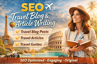 be your SEO travel content writer for blogs and articles