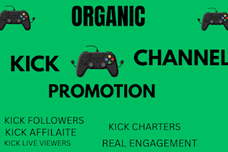 manage  organic kick channel promotion, twitch channel promotion to meet require