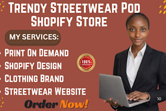 build a trendy streetwear pod shopify store with top performing themes feature