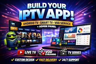 build a branded iptv app for android TV, smart TV, vod app with admin panel