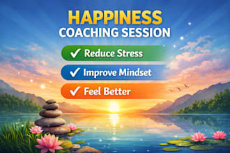 be your happiness coach and help you reduce stress and improve mindset