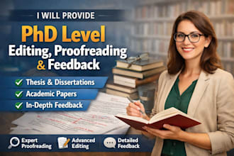 provide phd level editing, proofreading, and feedback