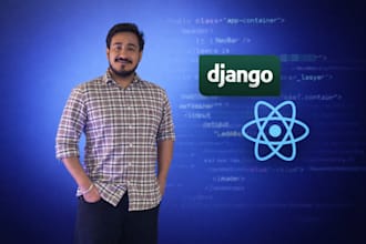 be your django and react full stack web developer