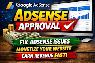 help you get google adsense approval and fix adsense monetization issues
