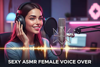 do nsfw sensual erotic female voice acting seductive voiceover for you in 24hrs