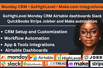 gohighlevel mondaycrm airtable dashboard slack quickbook stripe jobtrend make