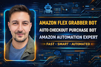 build amazon flex grabber bot, amazon bot, auto checkout purchase bot