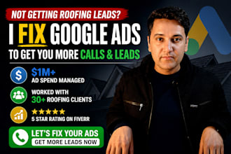 fix google ads for roofing contractors to get more calls and leads