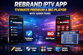 rebrand iptv app tivimate premium and ibo player with admin panel